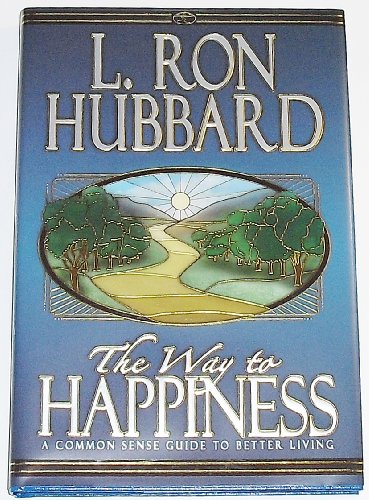 The Way to Happiness: A Common Sense Guide to Better Living (9781403117861) by Hubbard, L. Ron