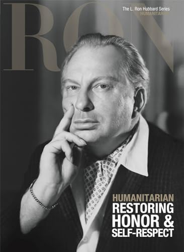 Beispielbild fr Humanitarian, Restoring Honor & Self-Respect: L. Ron Hubbard Series, Humanitarian (The L. Ron Hubbard Series, The Complete Biographical Encyclopedia) zum Verkauf von HPB-Ruby