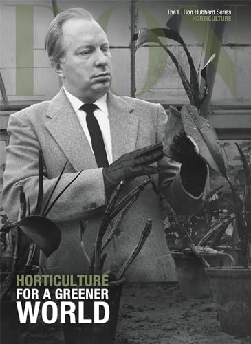 Imagen de archivo de Horticulture, for a Greener World (L. Ron Hubbard) a la venta por Front Cover Books