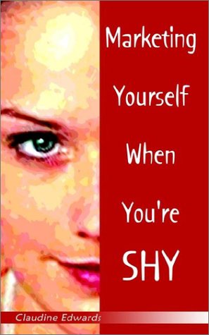 Marketing Yourself When You're Shy (9781403301789) by Edwards, Claudine
