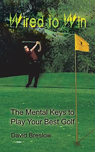 9781403306371: Wired to Win: The Mental Keys to Play Your Best Golf
