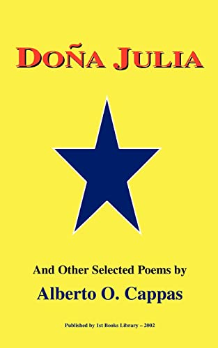 Stock image for Dona Julia: And Other Poems by Alberto O. Cappas for sale by Harbor Books LLC