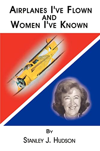 Stock image for Airplanes I've Flown and Women I've Known for sale by PBShop.store US