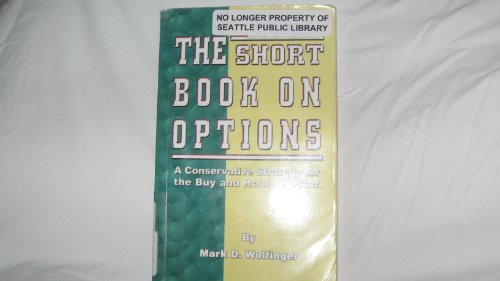 Beispielbild fr The Short Book on Options: A Conservative Strategy for the Buy and Hold Investor zum Verkauf von Wonder Book