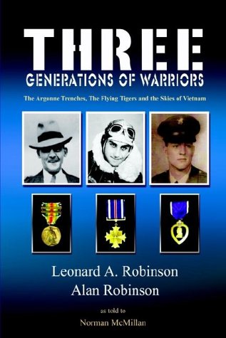 9781403309556: Three Generations of Warriors: The Argonne Trenches, The Flying Tigers and the Skies of Vietnam