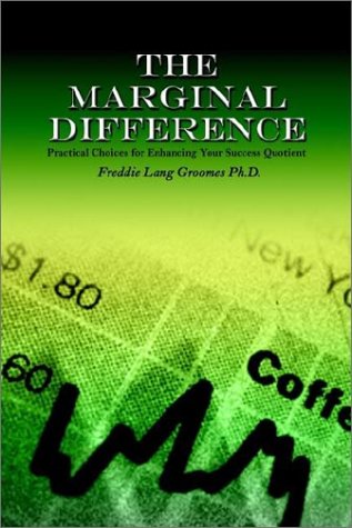 Imagen de archivo de The Marginal Difference: Practical Choices for Enhancing Your Success Quotient a la venta por ThriftBooks-Atlanta