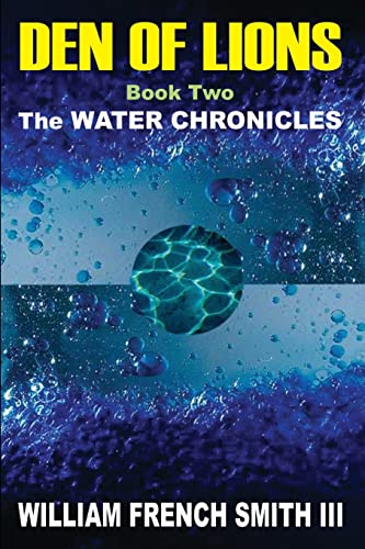 Imagen de archivo de Den of Lions Book Two, The Water Chronicles Bk 2 Den of Lions The Water Chronicles a la venta por PBShop.store US