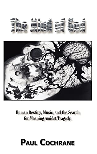Imagen de archivo de The Mind of God Human Destiny, Music, and the Search for meaning amidst tragedy a la venta por PBShop.store US