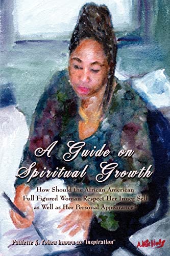 Stock image for A Guide on Spiritual Growth How Should the African American Full Figured Woman Respect Her Inner Self as Well as Her Personal Appearance for sale by PBShop.store US