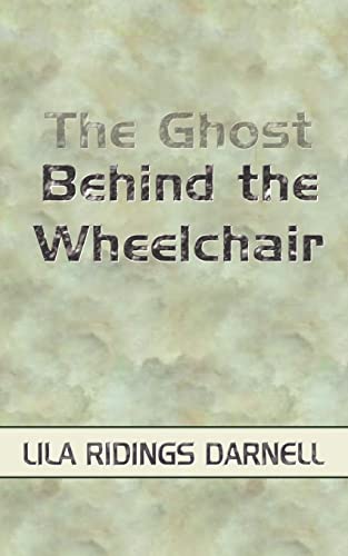 Stock image for The Ghost Behind the Wheelchair for sale by Affordable Collectibles