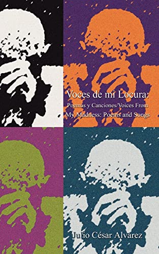 Imagen de archivo de Voces de Mi Locura: Poemas y Canciones/Voices from My Madness: Poems and Songs a la venta por Bob's Book Journey