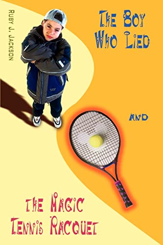 Beispielbild fr The Boy Who Lied and the Magic Tennis Raquet zum Verkauf von PBShop.store US