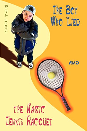 Imagen de archivo de The Boy Who Lied and the Magic Tennis Raquet a la venta por PBShop.store US