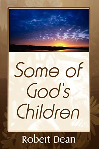 Some of God's Children (9781403322753) by Dean LL., Robert