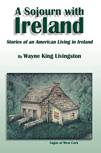 Stock image for A Sojourn With Ireland: Stories of an American Living in Ireland for sale by elizabeth's books