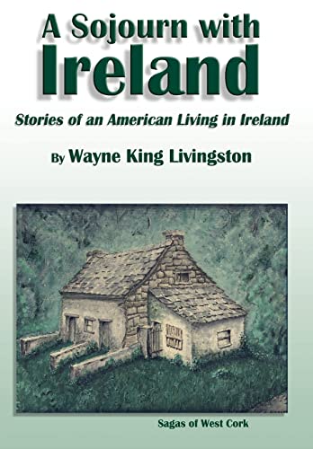 9781403324023: A Sojourn With Ireland: Stories of an American Living in Ireland