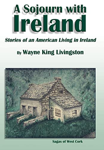 Stock image for A Sojourn With Ireland: Stories of an American Living in Ireland for sale by Lucky's Textbooks