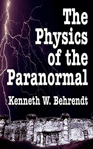 Stock image for The Physics of the Paranormal for sale by PBShop.store US