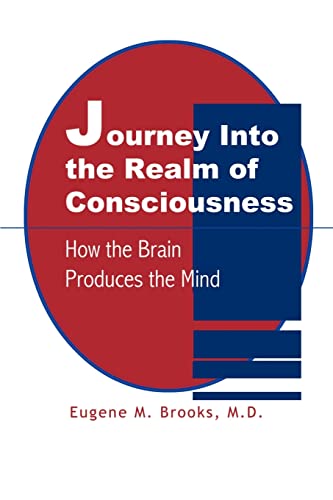 9781403328878: Journey Into the Realm of Consciousness: How the Brain Produces the Mind