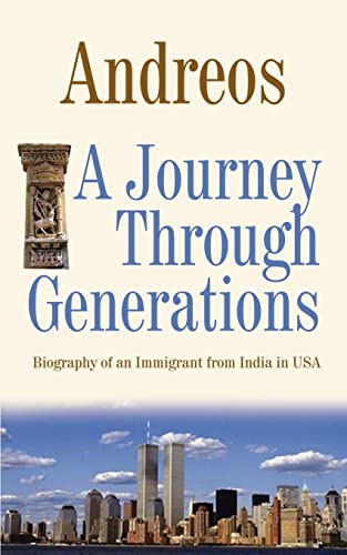 Imagen de archivo de A Journey Through Generations: Biography of an Immigrant from India in USA a la venta por Chiron Media