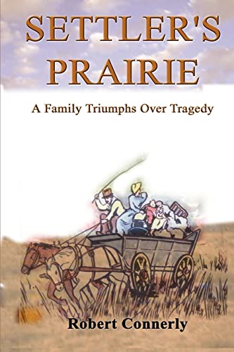 Stock image for Settler's Prairie: A Family Triumphs Over Tragedy for sale by Chiron Media
