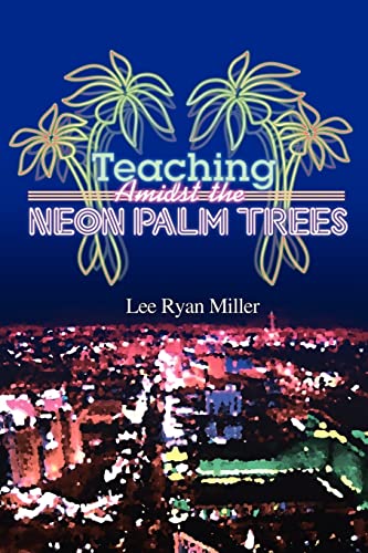 Imagen de archivo de Teaching Amidst the Neon Palm Trees a la venta por Better World Books: West