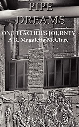 Stock image for Pipe Dreams: One Teacher's Journey for sale by Lucky's Textbooks