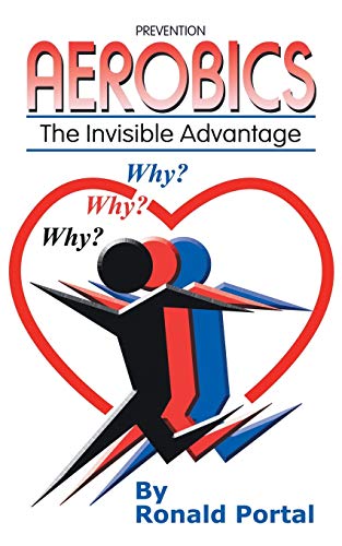 Beispielbild fr Aerobics: The Invisible Advantage zum Verkauf von Lucky's Textbooks