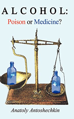 9781403336293: Alcohol: Poison or Medicine?