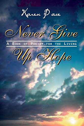 Stock image for Never Give Up Hope: A Book of Poetry for the Living for sale by Chiron Media