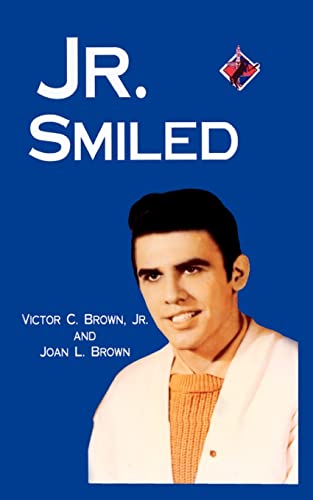 Jr. Smiled (9781403338303) by Brown, Joan; Brown, Victor C.