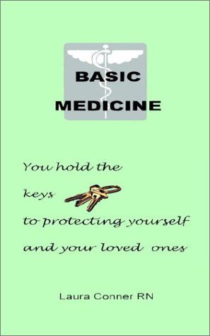 Beispielbild fr Basic Medicine: You Hold the Keys to Protecting Yourself and Your Loved Ones zum Verkauf von HPB-Red