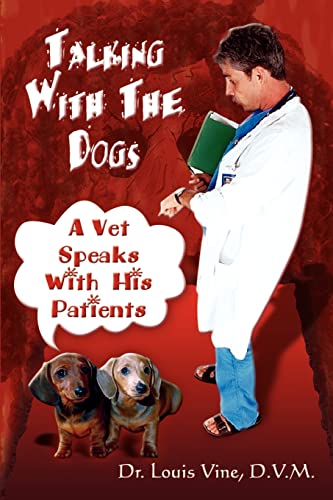 Stock image for Talking With The Dogs: A Vet Speaks With His Patients for sale by Ria Christie Collections