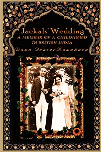 Stock image for Jackals' Wedding: A Memoir of a Childhood in British India for sale by Kona Bay Books