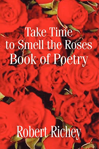 Stock image for Take Time to Smell the Roses Book of Poetry for sale by PBShop.store US
