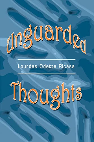 Imagen de archivo de Unguarded Thoughts: Poems of an artist and a world traveler a la venta por Lucky's Textbooks