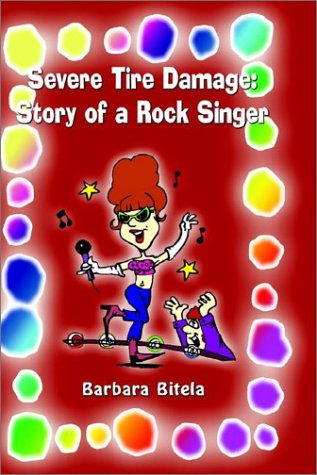 9781403347404: Severe Tire Damage: Story of a Rock Singer