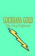9781403348951: Louisiana Gold - The Dog Fighters