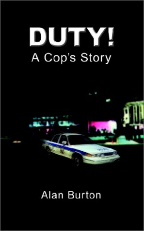 Duty!: a Cop's Story (9781403351272) by Burton, Alan