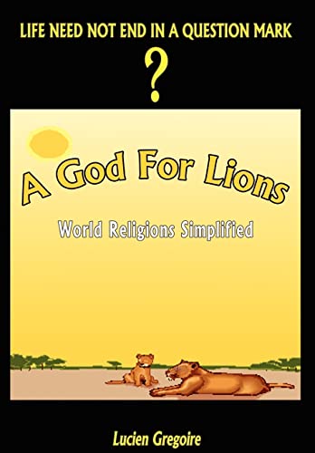 Stock image for A God for Lions: World Religions Simplified for sale by HPB-Movies