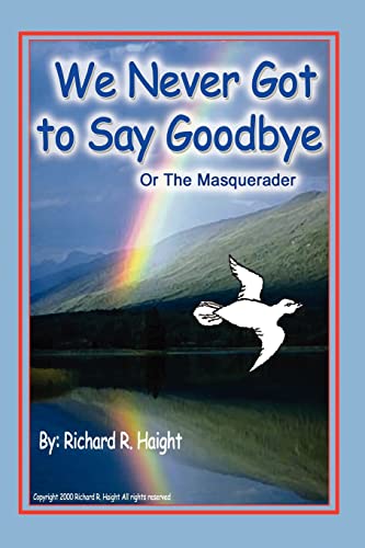 Beispielbild fr We Never Got to Say Goodbye zum Verkauf von Wonder Book