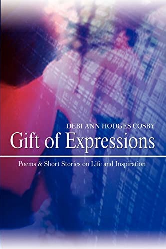Imagen de archivo de Gift of Expressions Poems Short Stories on Life and Inspiration a la venta por PBShop.store US