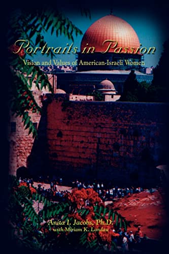 Imagen de archivo de Portraits in Passion: Vision and Values of American-Israeli Women a la venta por Montclair Book Center