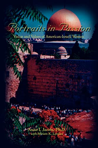 Stock image for Portraits in Passion: Vision and Values of American-Israeli Women for sale by Montclair Book Center