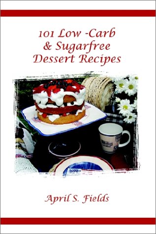 9781403360427: 101 Low-Carb & Sugarfree Dessert Recipes