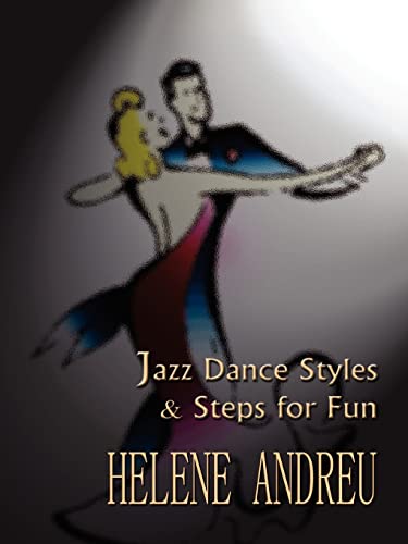 Stock image for JAZZ DANCE STYLES AND STEPS FOR FUN for sale by Once Upon A Time Books