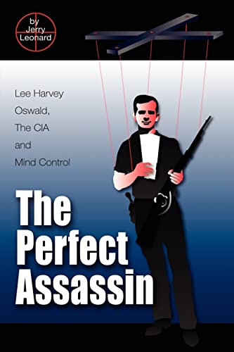 9781403363367: The Perfect Assassin: Lee Harvey Oswald, the CIA and Mind Control