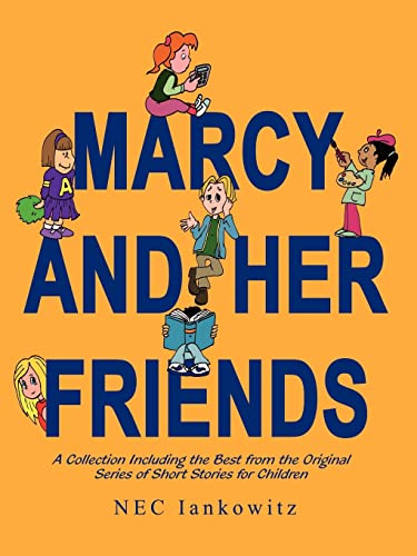 Stock image for Marcy and Her Friends A Collection Including the Best from the Original Series of Short Stories for Children for sale by PBShop.store US