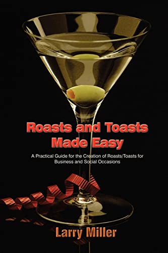 Beispielbild fr Roasts and Toasts Made Easy: A Practical Guide for the Creation of Roasts/Toasts for Business and Social Occasions zum Verkauf von Wonder Book