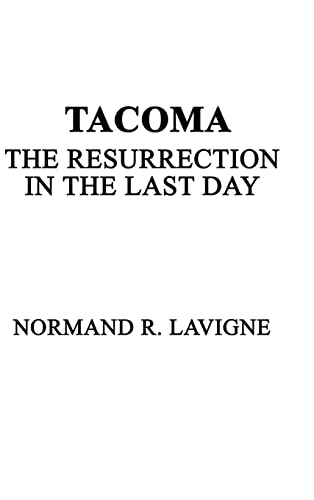 9781403367945: Tacoma: The Resurrection in the Last Day